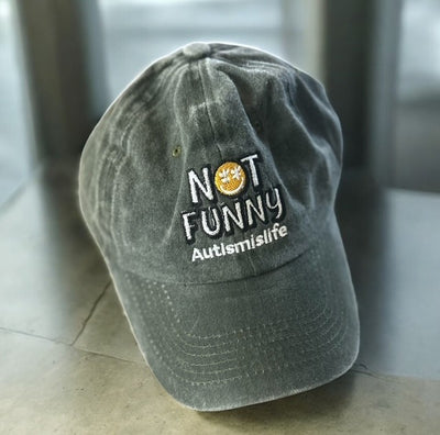 "NOT FUNNY" Autismislife Cap