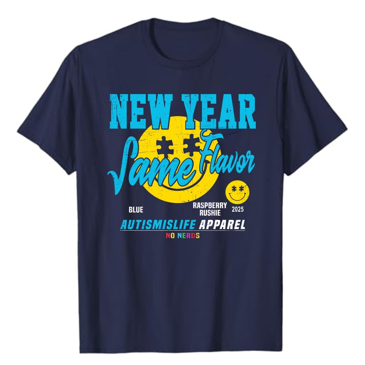 "New Year Same Flavor" Autismislife Tee (ADULT)