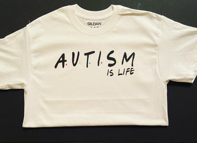 "Autism Is Life T-Shirt"(Friends Font) - Autism is life t shirt shop